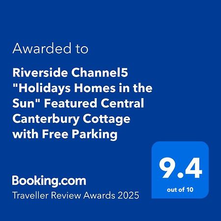 Riverside Channel5 "Holidays Homes In The Sun" Featured Central Canterbury Cottage With Free Parking Exteriér fotografie
